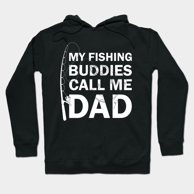 My Fishing Buddies Call Me Dad Hoodie by busines_night